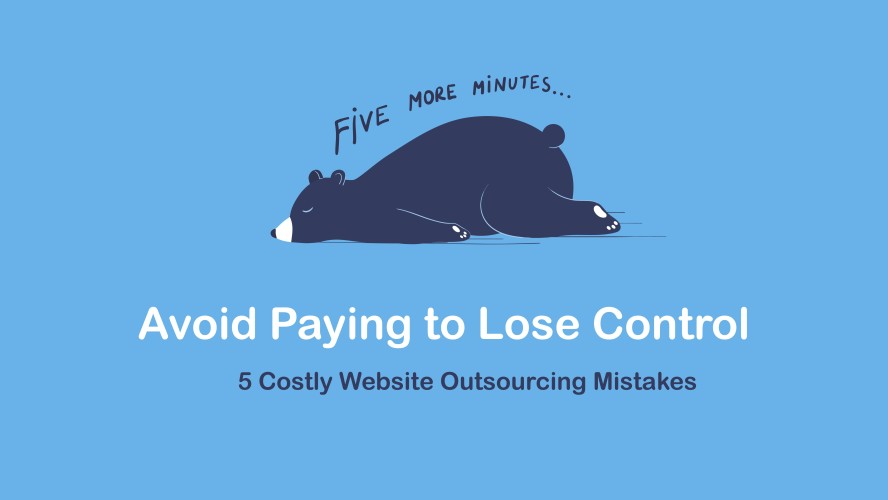 Costly mistakes when outsourcing your website